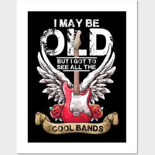 I May Be Old But I Got To See All The Cool Bands Concert Posters and Art